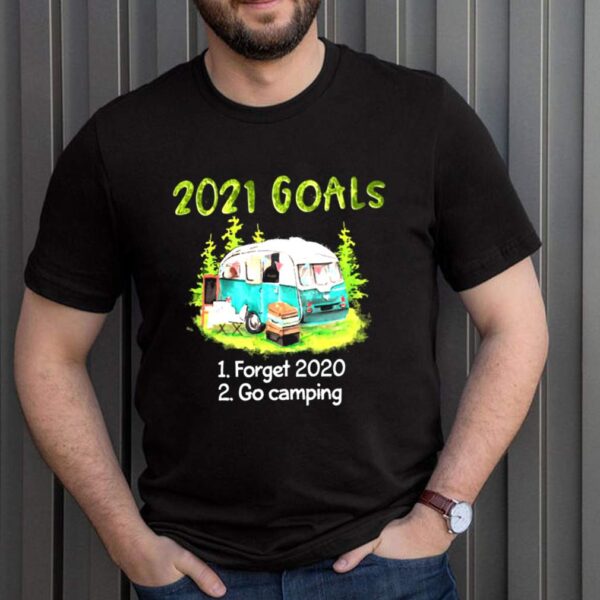 2021 Goals Forget 2020 Go Camping Shirt