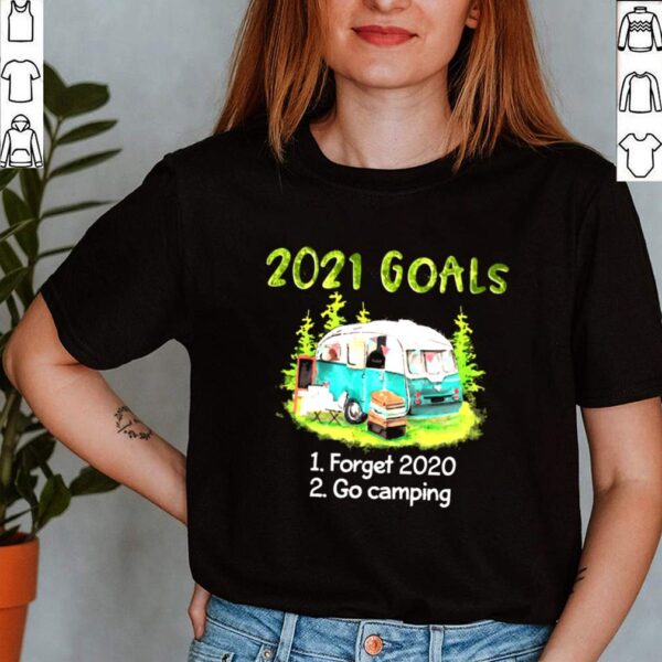 2021 Goals Forget 2020 Go Camping Shirt 3