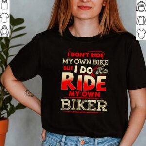 Awesome I dont ride my own bike but I do ride my own biker shirt