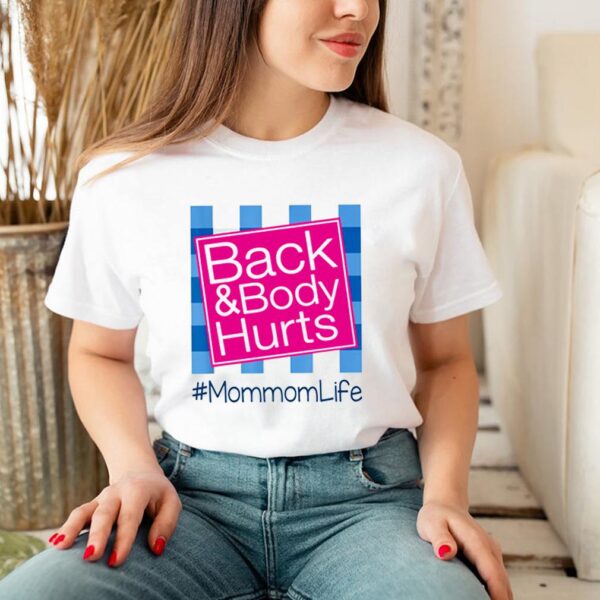 Back and body hurts mommomlife hoodie, sweater, longsleeve, shirt v-neck, t-shirt