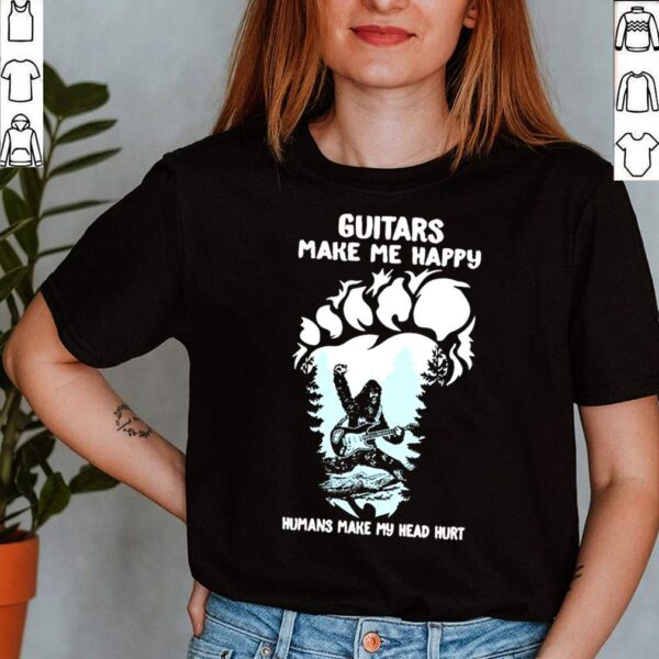 Bigfoot Guitar Make Me Happy Humans Make My Head Hurt Shirt