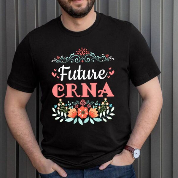 CRNA Nurse Anesthetist Anesthesiologist RN Floral hoodie, sweater, longsleeve, shirt v-neck, t-shirt