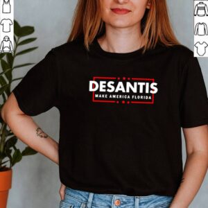 Desantis 2024 florida governor make america florida shirt