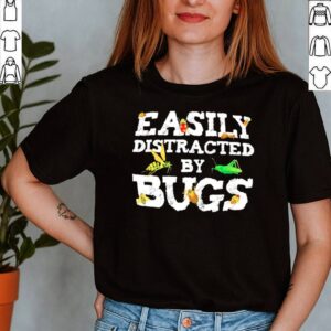 Easily distracted by bugs shirt