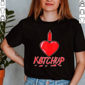 I Love Ketchup shirt