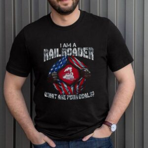 Iam A rail Roader What Are Your Goals shirt