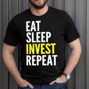 Investor Eat Sleep Invest Repeat hoodie, sweater, longsleeve, shirt v-neck, t-shirt 3