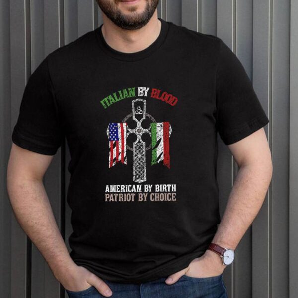 Italian by blood American by birth Patriot by choice hoodie, sweater, longsleeve, shirt v-neck, t-shirt