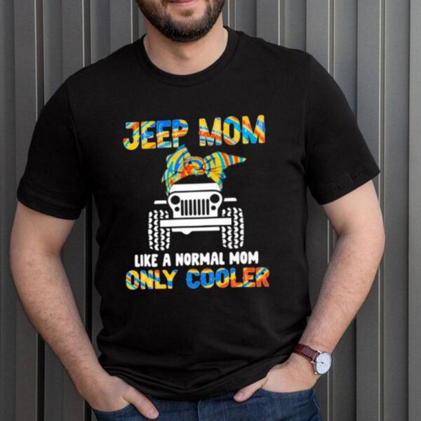 Jeep Mom Like A Normal Mom Only Cooler Shirt 3