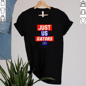 Just us Florida Gators 2021 hoodie, sweater, longsleeve, shirt v-neck, t-shirt 2