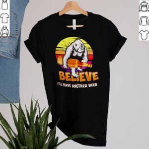 Monkey believe Ill have another beer hoodie, sweater, longsleeve, shirt v-neck, t-shirt 2