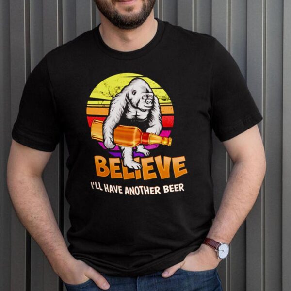 Monkey believe Ill have another beer hoodie, sweater, longsleeve, shirt v-neck, t-shirt