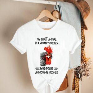 My Spirit Animal Is A Grumpy Chicken Who Pecks Annoying People Rooster Shirt 2