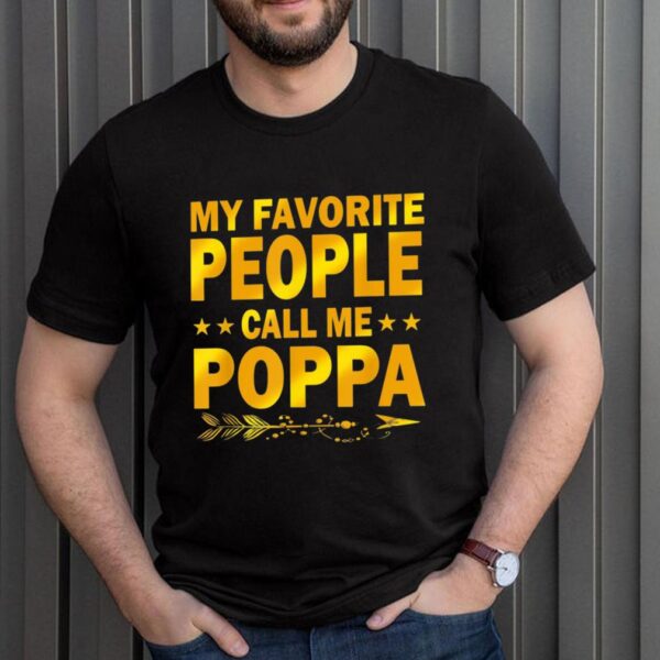 My favorite people call me poppa hoodie, sweater, longsleeve, shirt v-neck, t-shirt