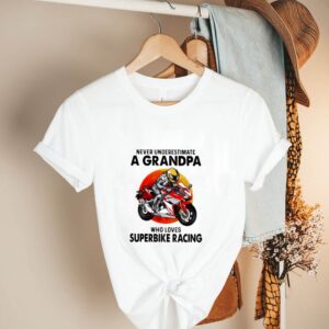 Never underestimate a grandpa who loves superbike racing sunset hoodie, sweater, longsleeve, shirt v-neck, t-shirt 2 Shirt, hoodie, sweater, long sleeve and tank top