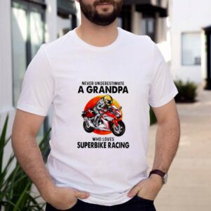 Never underestimate a grandpa who loves superbike racing sunset shirt