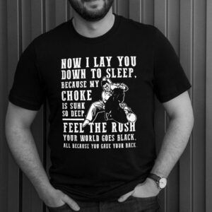 Now I lay you down to sleep because my choker hoodie, sweater, longsleeve, shirt v-neck, t-shirt 3