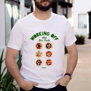 Pizza working off this six pack shirt