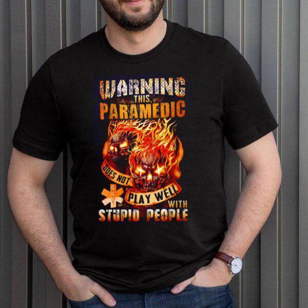 Skull Warning this paramedic does not play well with stupid people hoodie, sweater, longsleeve, shirt v-neck, t-shirt