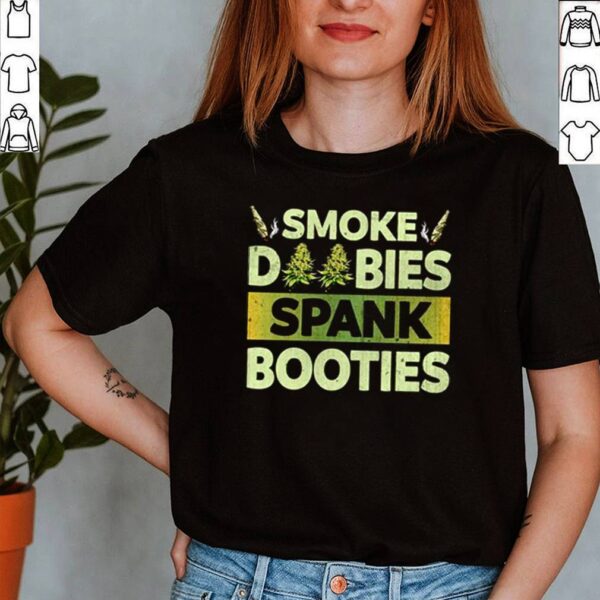 Smoke Doobies Spank Booties Weed hoodie, sweater, longsleeve, shirt v-neck, t-shirt