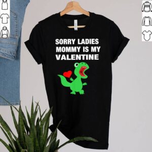 Sorry Ladies Mommy Is My Valentine Baby T Rex Boy Shirt 2