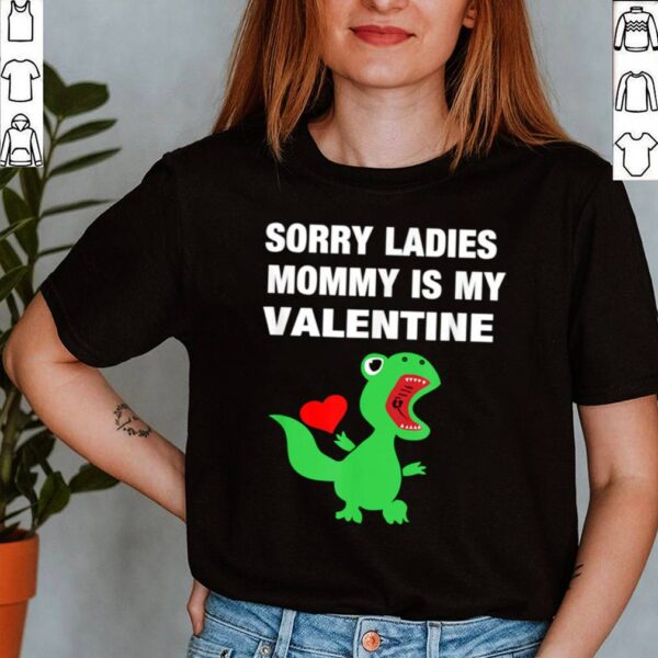 Sorry Ladies Mommy Is My Valentine Baby T Rex Boy Shirt