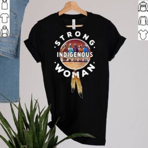 Strong Indigenous Woman T shirt