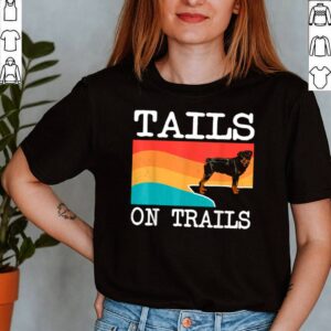 Tails On Trails Rottweiler Dog Hiking shirt