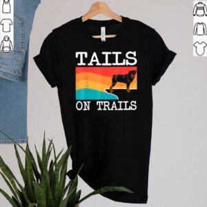 Tails On Trails Rottweiler Dog Hiking hoodie, sweater, longsleeve, shirt v-neck, t-shirt 3 Shirt, hoodie, sweater, long sleeve and tank top