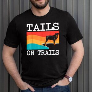 Tails On Trails Rottweiler Dog Hiking shirt