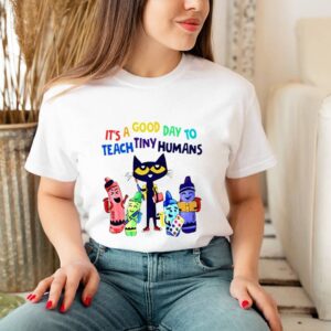 Teach its a good day to teach tiny humans hoodie, sweater, longsleeve, shirt v-neck, t-shirt 3