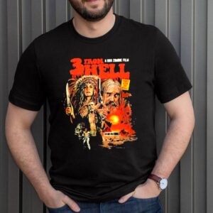 Three From A Rob Zombie Film Hell Devils Rejects ShirtThree From A Rob Zombie Film Hell Devils Rejects Shirt