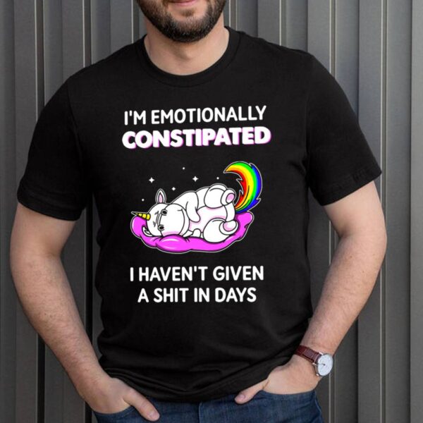 Unicorn Im Enotionally Constipated I Havent Given A Shit Days T hoodie, sweater, longsleeve, shirt v-neck, t-shirt