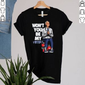 Wont you be my Hater Fred Rogers hoodie, sweater, longsleeve, shirt v-neck, t-shirt 3 Shirt, hoodie, sweater, long sleeve and tank top