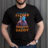Yondu Any man can be a father but it takes a real man to be a Daddy hoodie, sweater, longsleeve, shirt v-neck, t-shirt