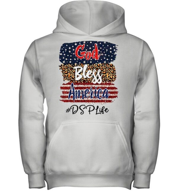 God Bless America DSP Life hoodie, sweater, longsleeve, shirt v-neck, t-shirt
