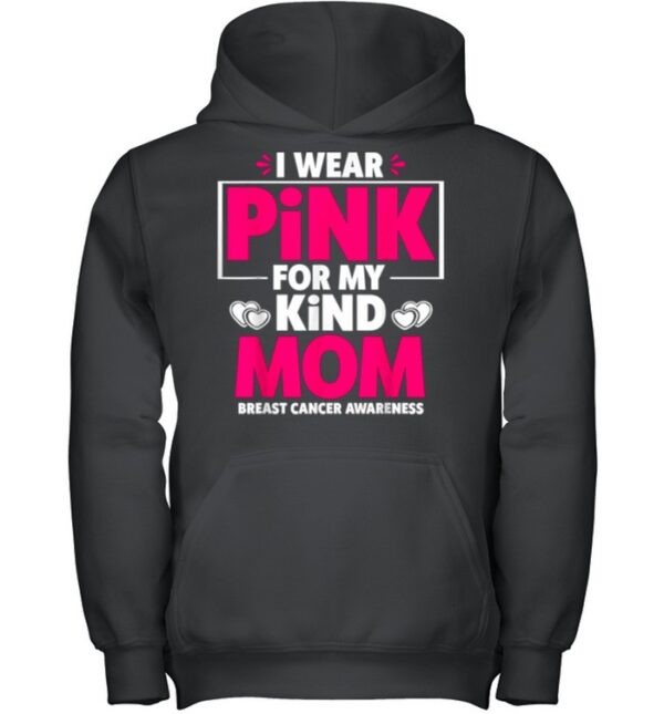 I Wear Pink For My Mom Breast Cancer Awareness hoodie, sweater, longsleeve, shirt v-neck, t-shirt