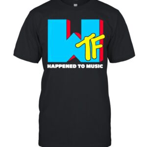 Happened to music t shirt