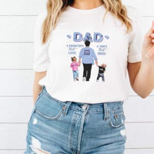 A sons first hero dad a daughters first love shirt