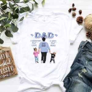 A sons first hero dad a daughters first love hoodie, sweater, longsleeve, shirt v-neck, t-shirt