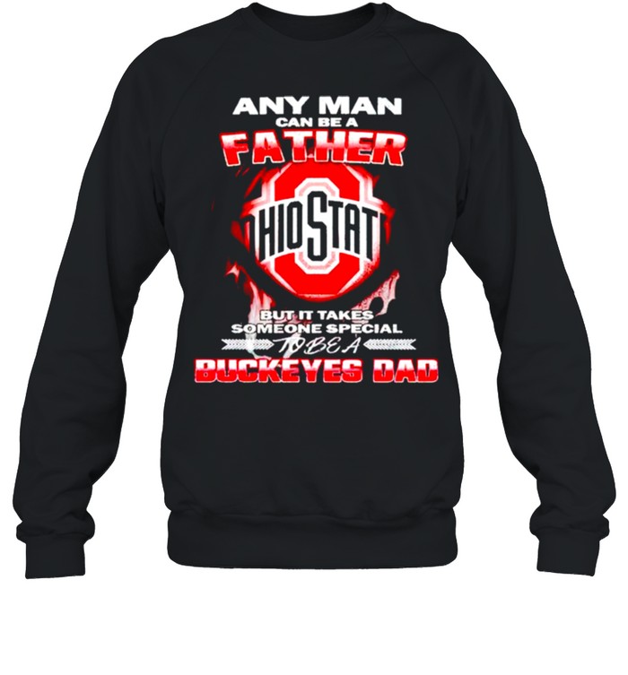 Any man can be a father but it takes someone special to be a Buckeyes Dad shirt 5