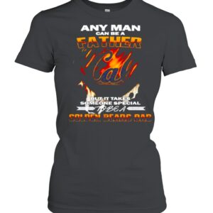 Any man can be a father but it takes someone special to be a Golden Bears Dad hoodie, sweater, longsleeve, shirt v-neck, t-shirt