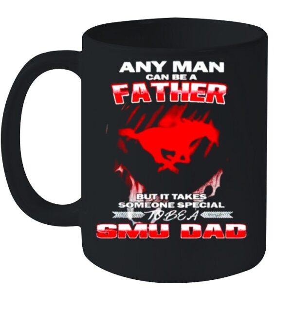 Any man can be a father but it takes someone special to be a SMU Dad hoodie, sweater, longsleeve, shirt v-neck, t-shirt