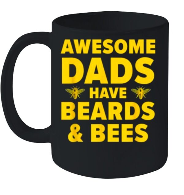 Awesome Dads have beards and Bee Beekeeping Dad Beard Father T Shirt