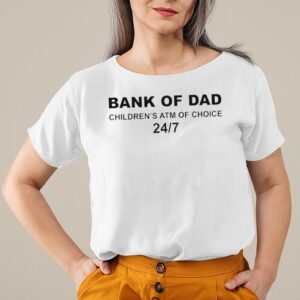 Bank of Dad childrens ATM of choice shirt