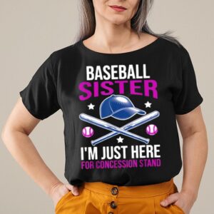 Baseball Sister IM Just Here For Concession Stand T Shirt