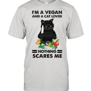 Black Cat Im A Vegan And A Cat Lover Nothing Scares Me shirt