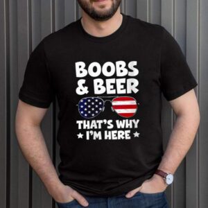 Boobs And Beer Thats Why Im Here USA Flag Sunglasses shirt