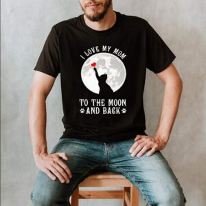 Cat I love my mom to the moon and back shirt