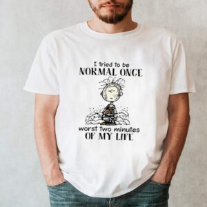 Charlie Brown I tried to be normal once worst two minutes of my life hoodie, sweater, longsleeve, shirt v-neck, t-shirt